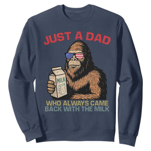 Just A Dad Who Always Came Back With The Milk Sweatshirt Funny Fathers Day Bigfoot Sasquatch Lovers TS10 Navy Print Your Wear