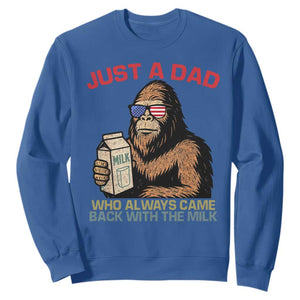 Just A Dad Who Always Came Back With The Milk Sweatshirt Funny Fathers Day Bigfoot Sasquatch Lovers TS10 Royal Blue Print Your Wear