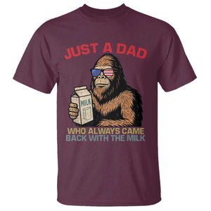 Just A Dad Who Always Came Back With The Milk T Shirt Funny Fathers Day Bigfoot Sasquatch Lovers TS10 Maroon Print Your Wear