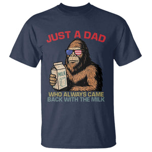 Just A Dad Who Always Came Back With The Milk T Shirt Funny Fathers Day Bigfoot Sasquatch Lovers TS10 Navy Print Your Wear