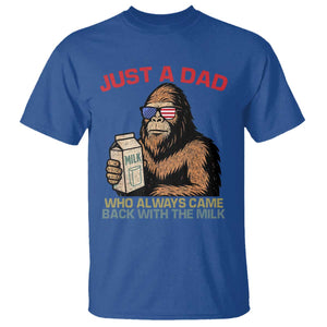 Just A Dad Who Always Came Back With The Milk T Shirt Funny Fathers Day Bigfoot Sasquatch Lovers TS10 Royal Blue Print Your Wear