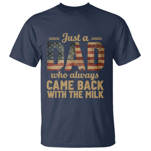 Just A Dad Who Always Came Back With The Milk T Shirt Retro American Flag TS10 Navy Print Your Wear