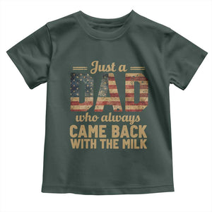 Just A Dad Who Always Came Back With The Milk Toddler T Shirt Retro American Flag TS10 Dark Forest Green Print Your Wear