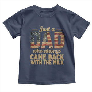 Just A Dad Who Always Came Back With The Milk Toddler T Shirt Retro American Flag TS10 Navy Print Your Wear