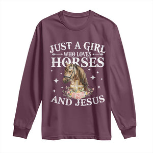 Just A Girl Who Loves Horses And Jesus Long Sleeve Shirt Christian Girls Horse TS11 Maroon Print Your Wear