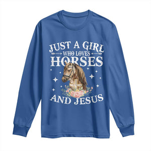 Just A Girl Who Loves Horses And Jesus Long Sleeve Shirt Christian Girls Horse TS11 Royal Blue Print Your Wear