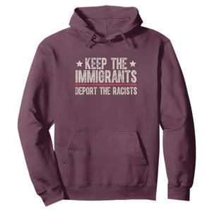Keep The Immigrants Deport The Racists Hoodie Vintage Star TS11 Maroon Print Your Wear