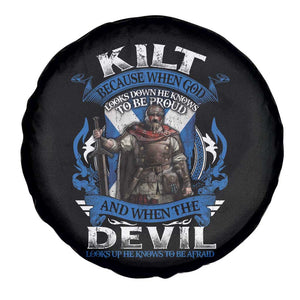 Kilt Because When God Looks Down He Knows To Be Proud And When The Devil Looks Up He Knows To Be Afraid Spare Tire Cover TS11 Print Your Wear