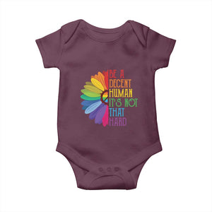 LGBTQ Be A Decent Human Its Not That Hard Baby Onesie Rainbow Flower TS11 Maroon Print Your Wear