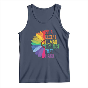 LGBTQ Be A Decent Human Its Not That Hard Tank Top Rainbow Flower TS11 Navy Print Your Wear