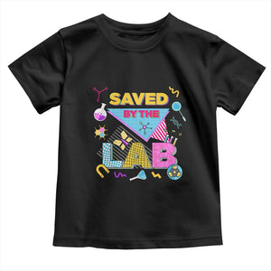 Lab Week Toddler T Shirt Saved By The Lab Retro Medical Laboratory Tech TS02 Black Print Your Wear