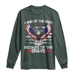 Land of the Free Because of the Brave Long Sleeve Shirt American Flag Patriotic Eagle 4th of July TS10 Dark Forest Green Print Your Wear