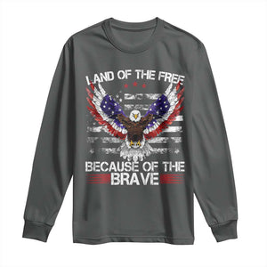 Land of the Free Because of the Brave Long Sleeve Shirt American Flag Patriotic Eagle 4th of July TS10 Dark Heather Print Your Wear