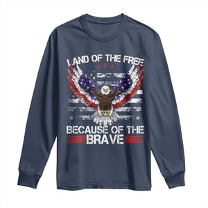 Land of the Free Because of the Brave Long Sleeve Shirt American Flag Patriotic Eagle 4th of July TS10 Navy Print Your Wear