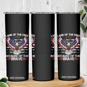 Land of the Free Because of the Brave Skinny Tumbler American Flag Patriotic Eagle 4th of July TS10 Print Your Wear