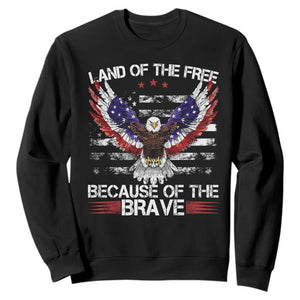 Land of the Free Because of the Brave Sweatshirt American Flag Patriotic Eagle 4th of July TS10 Black Print Your Wear