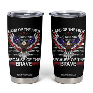 Land of the Free Because of the Brave Tumbler Cup American Flag Patriotic Eagle 4th of July TS10 Black Print Your Wear