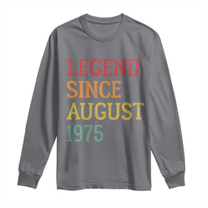 Legend Since August 1975 Long Sleeve Shirt Vintage Retro 50th Birthday Gifts TS10 Charcoal Print Your Wear