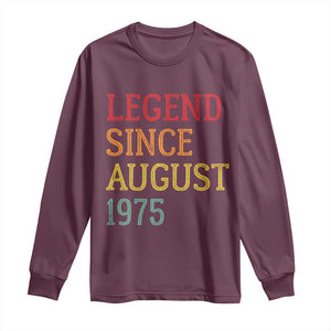 Legend Since August 1975 Long Sleeve Shirt Vintage Retro 50th Birthday Gifts TS10 Maroon Print Your Wear