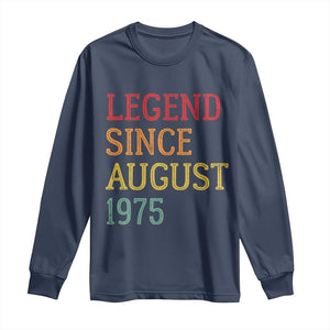 Legend Since August 1975 Long Sleeve Shirt Vintage Retro 50th Birthday Gifts TS10 Navy Print Your Wear