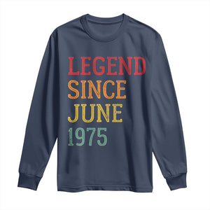 Legend Since June 1975 Long Sleeve Shirt Vintage Retro 50th Birthday Gifts TS10 Navy Print Your Wear