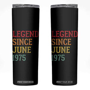 Legend Since June 1975 Skinny Tumbler Vintage Retro 50th Birthday Gifts TS10 Black Print Your Wear