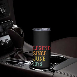 Legend Since June 1975 Skinny Tumbler Vintage Retro 50th Birthday Gifts TS10 Print Your Wear