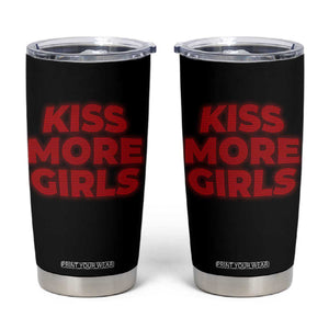 Lesbian Tumbler Cup Kiss More Girls Funny Pride Month TS10 Black Print Your Wear