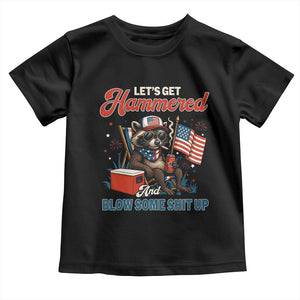 Lets Get Hammered and Blow Some Shit Up Toddler T Shirt Raccoon 4th Of July America TS10 Black Print Your Wear