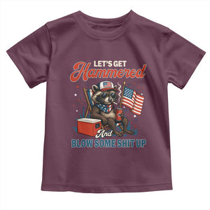 Lets Get Hammered and Blow Some Shit Up Toddler T Shirt Raccoon 4th Of July America TS10 Maroon Print Your Wear