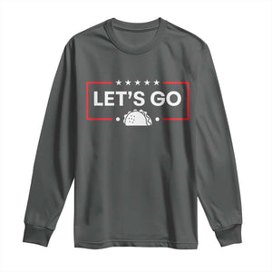 Let's Go Taco Long Sleeve Shirt Tacos for President Political Satire TS02 Dark Heather Print Your Wear