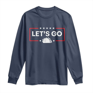 Let's Go Taco Long Sleeve Shirt Tacos for President Political Satire TS02 Navy Print Your Wear