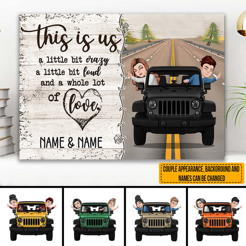 Personalized Jeep Poster This Is Us A Little Bit Crazy A Little Bit Loud and A Whole Lot Of Love Chibi Jeep Couple CTM Custom - Printyourwear