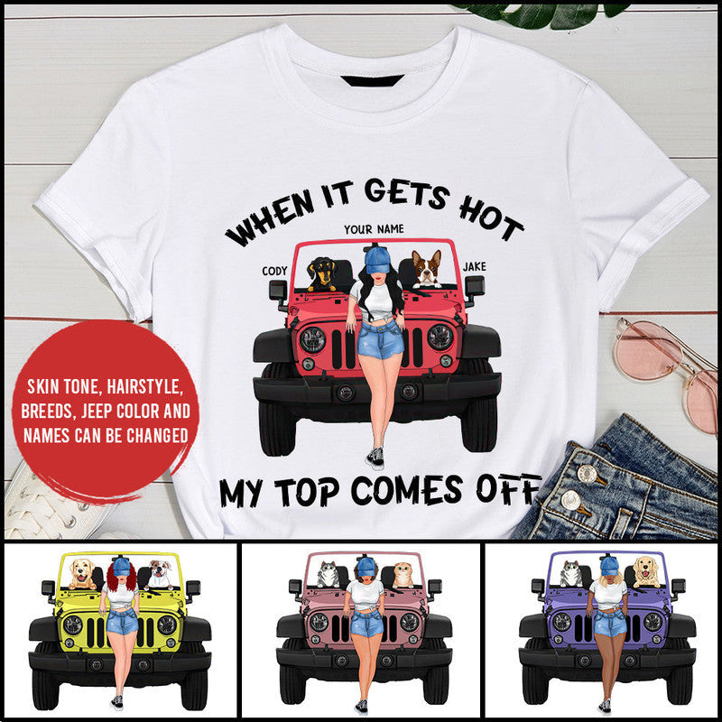 Custom Jeep Shirt When It Gets Hot My Top Comes Off Funny Jeep Girl CTM Custom - Printyourwear