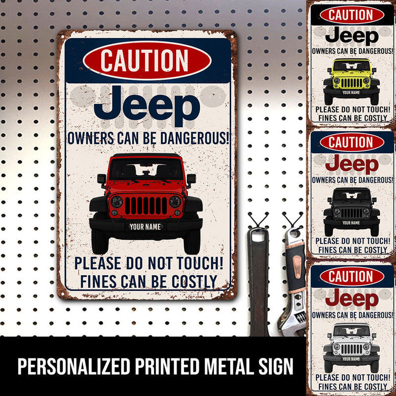 Personalized Jeep Metal Sign Jeep Owners Can Be Dangerous! Please Do Not Touch! Fines Can Be Costly CTM One Size 24x18 inch (60.96x45.72 cm) Custom - Printyourwear