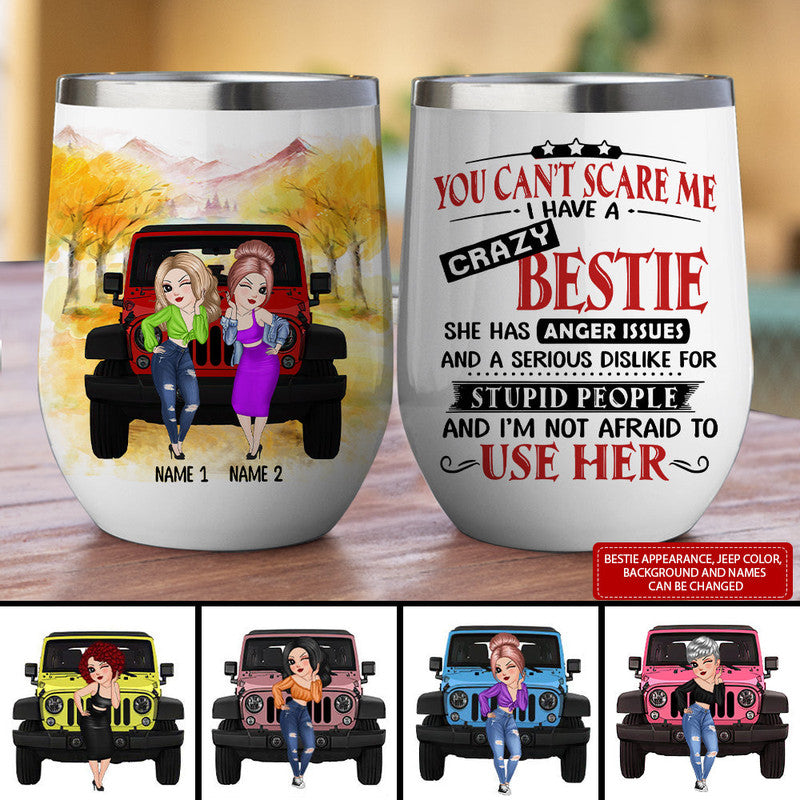 Personalized Jeep Wine Tumbler You Cant Scare Me I Have A Crazy Bestie Jeeple Gift CTM 12 OZ Custom - Printyourwear