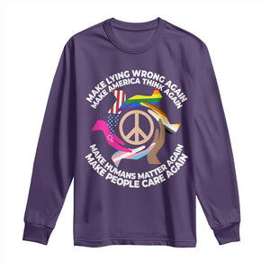 Make Lying Wrong Again Make America Think Again Long Sleeve Shirt Humans Rights Hand Peace TS11 Purple Print Your Wear