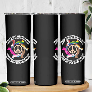 Make Lying Wrong Again Make America Think Again Skinny Tumbler Humans Rights Hand Peace TS11 Print Your Wear
