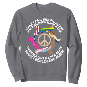 Make Lying Wrong Again Make America Think Again Sweatshirt Humans Rights Hand Peace TS11 Charcoal Print Your Wear
