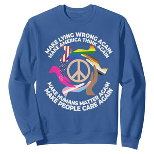 Make Lying Wrong Again Make America Think Again Sweatshirt Humans Rights Hand Peace TS11 Royal Blue Print Your Wear