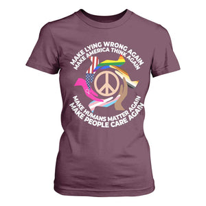 Make Lying Wrong Again Make America Think Again T Shirt For Women Humans Rights Hand Peace TS11 Maroon Print Your Wear