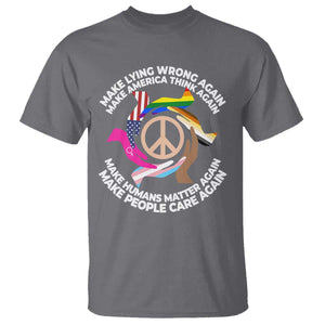 Make Lying Wrong Again Make America Think Again T Shirt Humans Rights Hand Peace TS11 Charcoal Print Your Wear