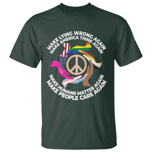 Make Lying Wrong Again Make America Think Again T Shirt Humans Rights Hand Peace TS11 Dark Forest Green Print Your Wear