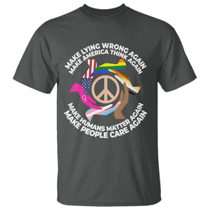 Make Lying Wrong Again Make America Think Again T Shirt Humans Rights Hand Peace TS11 Dark Heather Print Your Wear