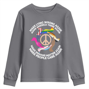 Make Lying Wrong Again Make America Think Again Youth Sweatshirt Humans Rights Hand Peace TS11 Charcoal Print Your Wear