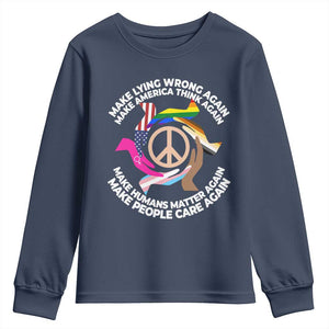 Make Lying Wrong Again Make America Think Again Youth Sweatshirt Humans Rights Hand Peace TS11 Navy Print Your Wear