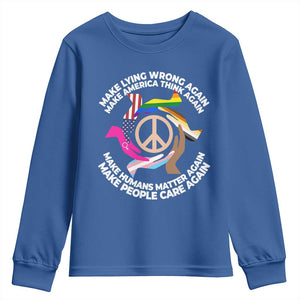 Make Lying Wrong Again Make America Think Again Youth Sweatshirt Humans Rights Hand Peace TS11 Royal Blue Print Your Wear