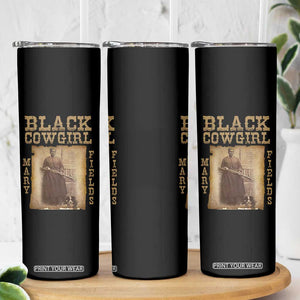Mary Fields Skinny Tumbler Black Cowgirl Pioneer Western Legend Vintage TS02 Print Your Wear