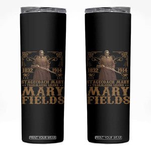 Mary Fields Skinny Tumbler Stagecoach Mary Trailblazing Legend Black Cowgirl Pioneer TS11 Black Print Your Wear