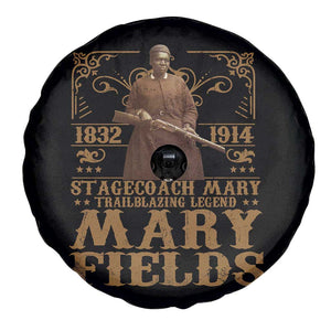 Mary Fields Spare Tire Cover Stagecoach Mary Trailblazing Legend Black Cowgirl Pioneer TS11 Print Your Wear